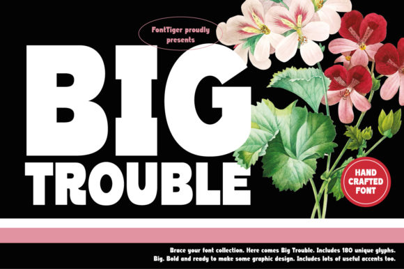 Big Trouble Font: Adding Edge to Digital Design with Bold Typography