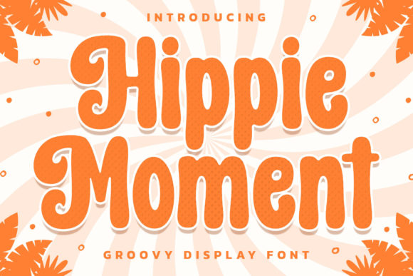 Hippie Moment: A Groovy Display Font That Elevates Small Business Branding